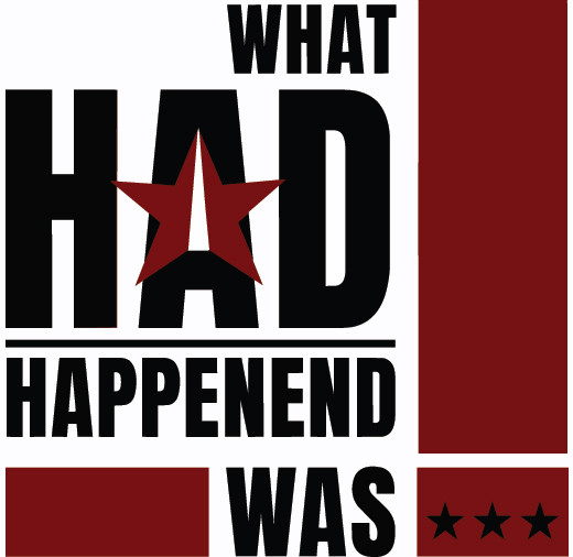 What Had Happened Was....