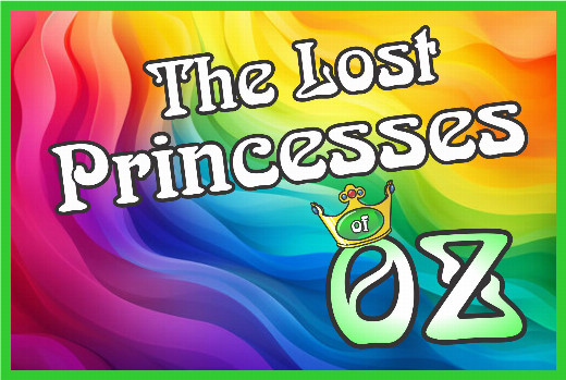 The Lost Princesses of OZ – a Rudie-DeCarlo musical comedy for all ages  show poster