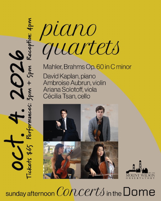 Mount Wilson Observatory’s “Sunday Afternoon Concerts in the Dome” presents “Piano Quartets” show poster