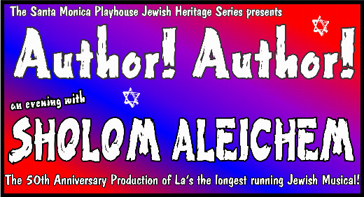 UTHOR! AUTHOR! an evening with Sholom Aleichem – the hit musical’s 50th anniversary production – 3 shows only
