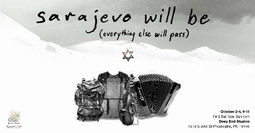 Sarajevo Will Be (Everything Else Will Pass) in Philadelphia