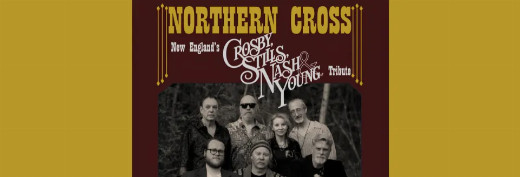 NORTHERN CROSS. The acclaimed CSNY tribute band. Sat, Oct 10, 7:30pm in New Hampshire