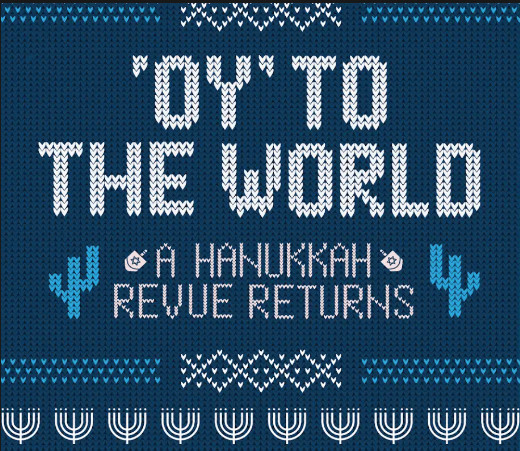 Oy to the World: A Hanukkah Musical Revue in Phoenix