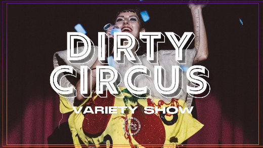 Dirty Circus: Variety Show