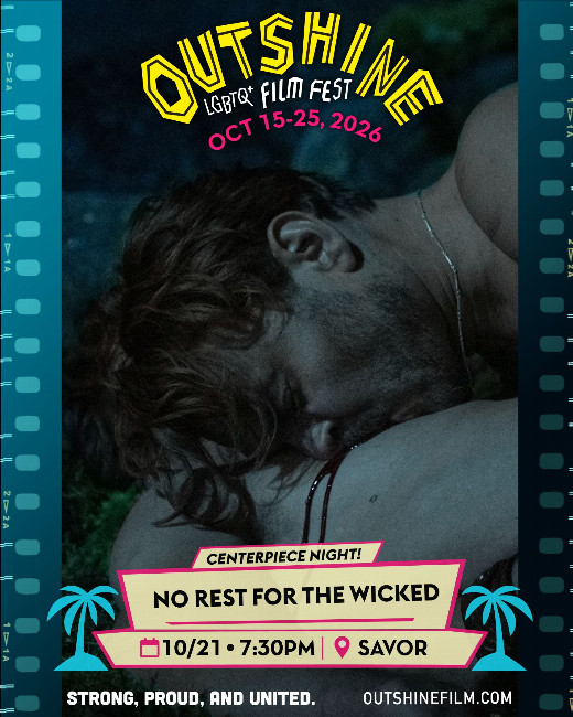 OUTshine LGBTQ+ Film Festival Presents No Rest for the Wicked, its Centerpiece Film & Afterparty in Miami Metro