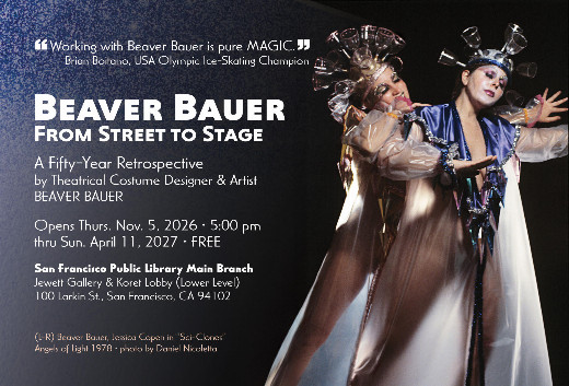 BEAVER BAUER: FROM STREET TO STAGE in San Francisco / Bay Area