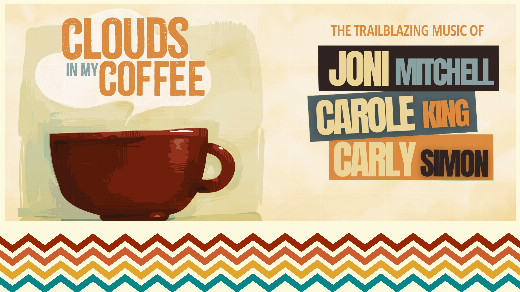 Clouds in My Coffee: The Music of Joni Mitchell, Carole King, and Carly Simon in Costa Mesa