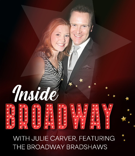 Inside Broadway with Julie Carver: The Broadway Bradshaws in Ft. Myers/Naples