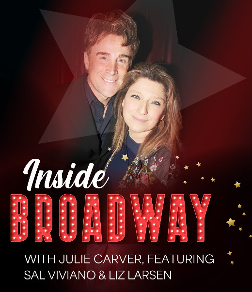 Inside Broadway with Julie Carver: Sal Viviano & Liz Larsen in Ft. Myers/Naples