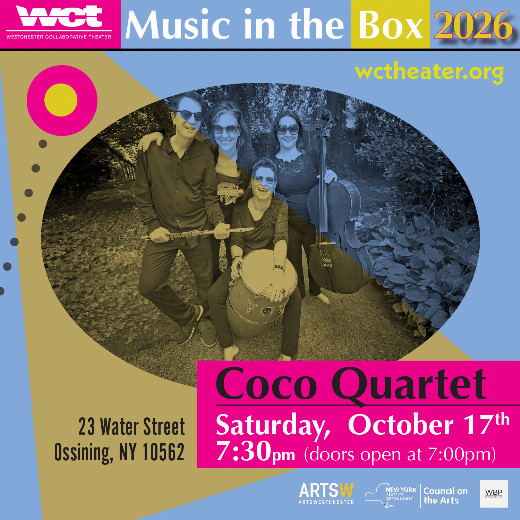 Westchester Collaborative Theater’s Music in the Box Series Features Premiere Engagement of the Coco Quartet in Rockland / Westchester