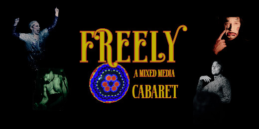 Freely - A Mixed Media Cabaret in Toronto