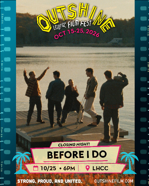 OUTshine LGBTQ+ Film Festival Presents Before I Do Closing Film & Afterparty in Miami Metro