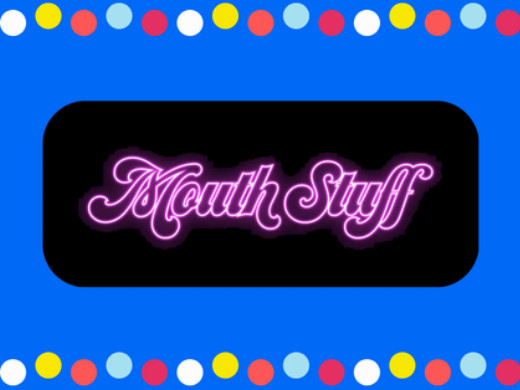 Mouth Stuff