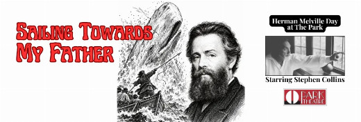 Herman Melville: SAILING TOWARDS MY FATHER. One-man play. Sat, Nov 7, 3pm
