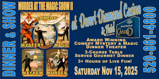 Murder at the Magic Show II at Desert Diamond Casino and Hotel Tucson On November 15, 2025