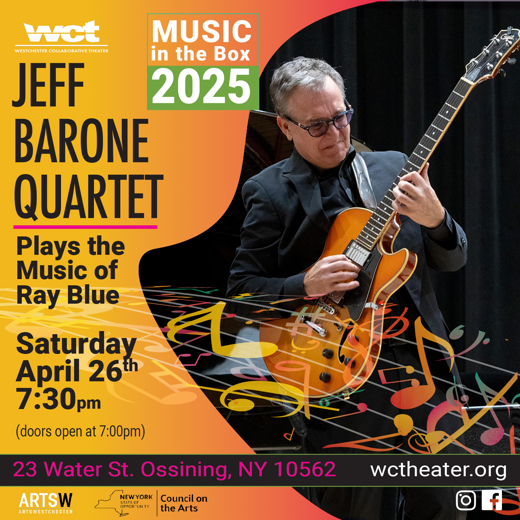Westchester Collaborative Theater (WCT) Presents  The Jeff Barone Quartet in Concert in Rockland / Westchester