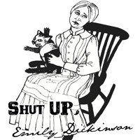Shut Up, Emily Dickinson show poster