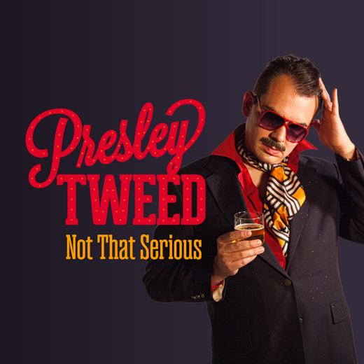 Presley Tweed: Not That Serious show poster