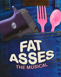 Fat Asses: The Musical show poster