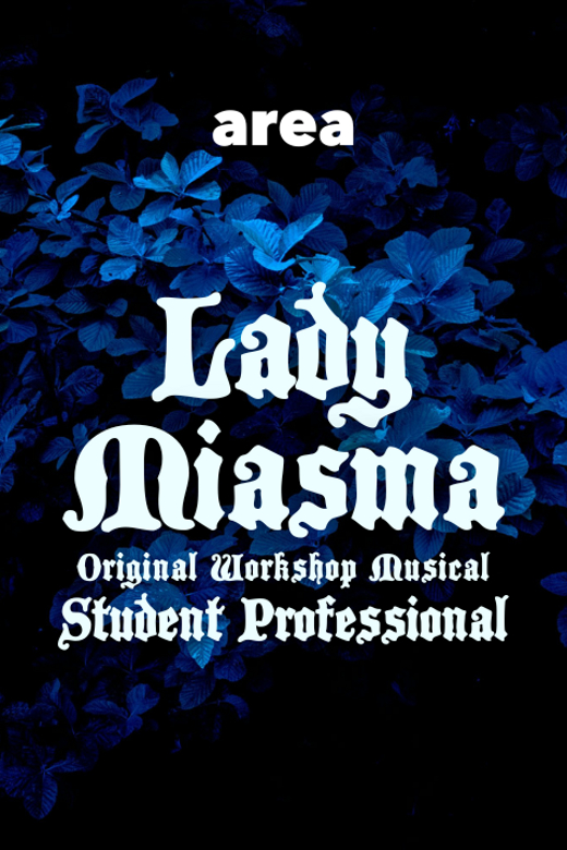 Lady Miasma: Student Professional (A Workshop Horror Fantasy Musical) in Miami Metro