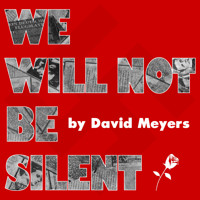 We Will Not Be Silent by David Meyers show poster