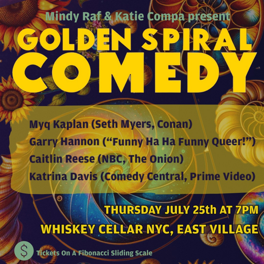 Golden Spiral Comedy 7/25