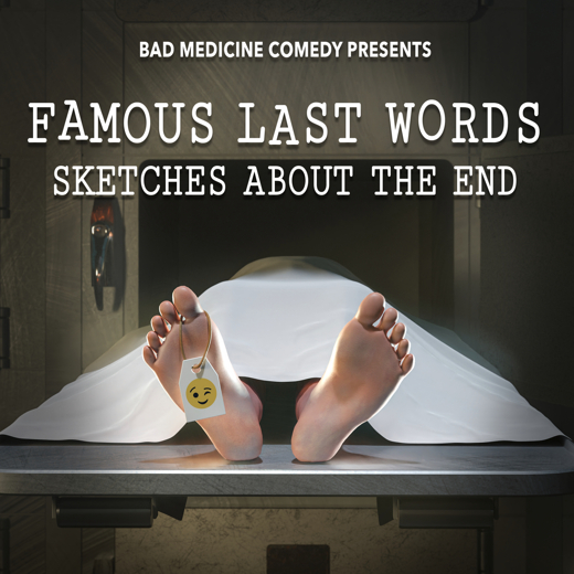 Famous Last Words: Sketches About The End in Washington, DC