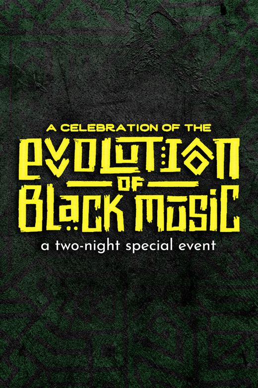 A CELEBRATION OF THE EVOLUTION OF BLACK MUSIC show poster