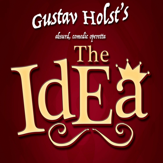 Gustav Holst's Operetta - The Idea show poster