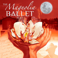 The Magnolia Ballet Part 1 show poster