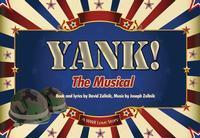 Yank! The Musical Book and Lyrics by David Zellnik Music by Joseph Zellnik show poster
