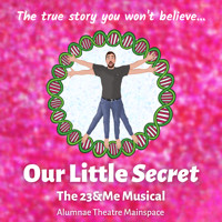 Our Little Secret: The 23&Me Musical @ The Toronto Fringe Festival in Toronto