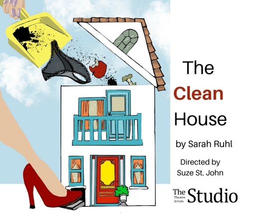 THE CLEAN HOUSE  by Sarah Ruhl in Phoenix