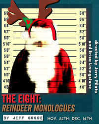THE EIGHT: Reindeer Monologues in San Diego