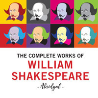 The Complete Works of William Shakespeare (Abridged)-