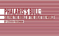 Phalaris's Bull:Solving The Riddle of the Great Big World