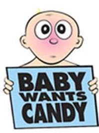 BABY WANTS CANDY