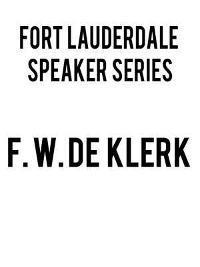 Fort Lauderdale Speaker Series: F.W. Deklerk