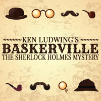 Ken Ludwig's Baskerville The Sherlock Holmes Mystery show poster