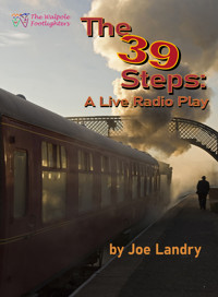The 39 Steps: A Live Radio Play by Joe Landry