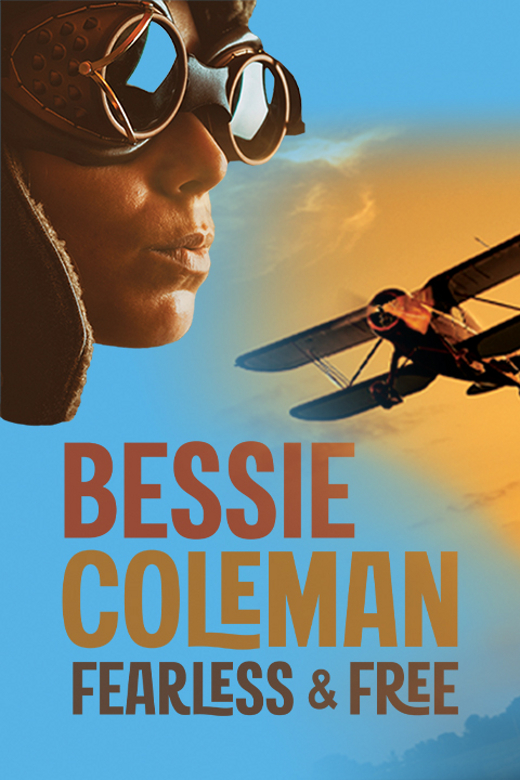 Bessie Coleman: Fearless & Free