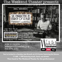 Six Characters In Search of a Play Hosted by The Weekend Theater and Del Shores