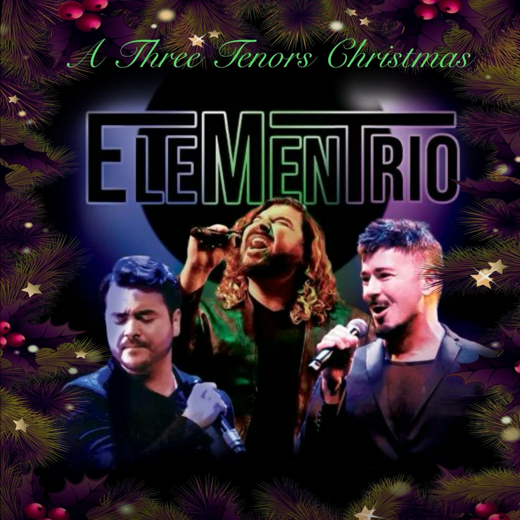 The Three Tenors Christmas featuring EleMenTrio