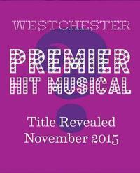 Westchester Premier Hit Musical