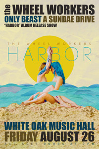 The Wheel Workers “Harbor” album release show on Friday, Aug. 26, 2022 at White Oak Music Hall in Houston