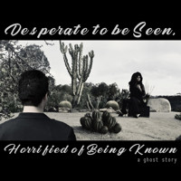 Desperate to be Seen, Horrified of Being Known: a Ghost Story in San Diego Logo