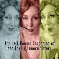 The Last Known Recording of the Lovely Lenore Sisters in Los Angeles