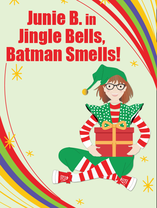 Junie B. in Jingle Bells Batman Smells