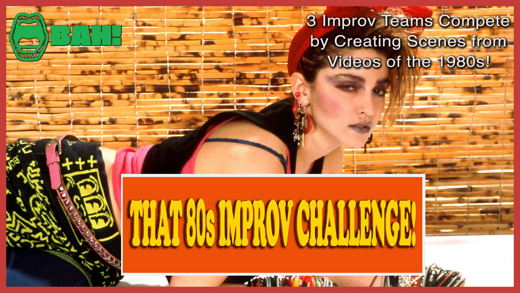 That 80s Improv Challenge: