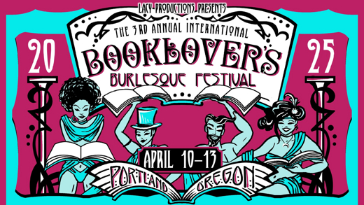 3rd Annual International BOOKLOVER'S BURLESQUE FESTIVAL in Portland